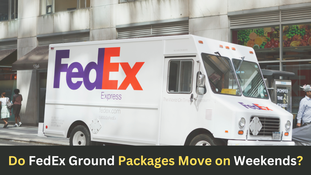 Do FedEx Ground Packages Move on Weekends